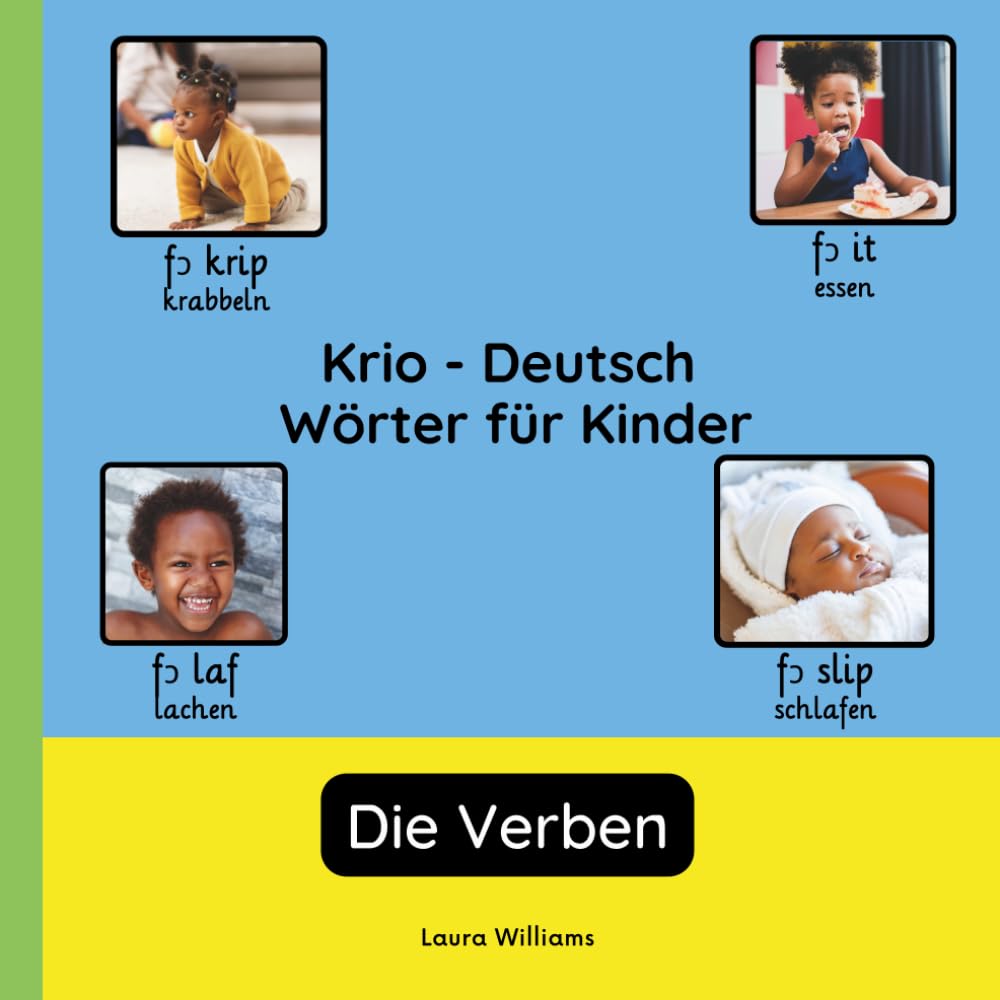 Krio - Deutsch Wörter für Kinder - Die Verben: Krio Lernen für Kinder und Anfänger - Zweisprachiges Bilderbuch auf Krio mit deutschen Übersetzungen (Zweisprachige Kinderbücher (Deutsch-Krio))