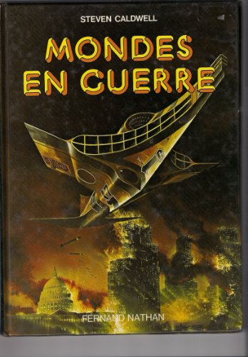 Mondes en guerre : Histoire illustrée d'un conflit planétaire