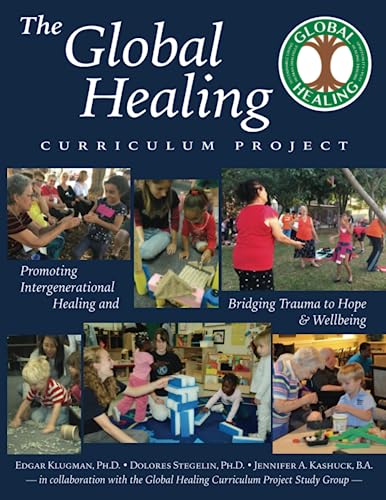 The Global Healing Curriculum Project: Promoting Intergenerational Healing and Bridging Trauma to Hope & Well-Being