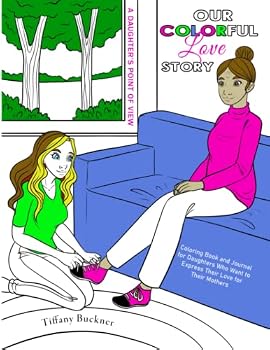 Paperback Our Colorful Love Story: A Daughter's Point of View Book