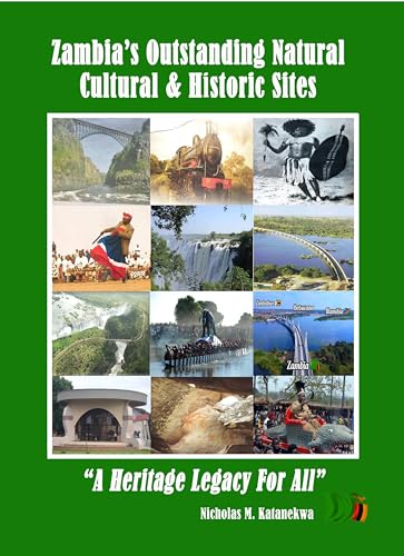 Zambia's Outstanding Natural, Cultural & historic Sites: A Heritage Legacy For All