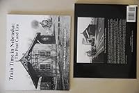 Train Time in Nebraska: The Post Card Era 0934904537 Book Cover