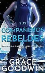 Sus Compañeros Rebeldes: 13 (Programa de Novias Interestelares)