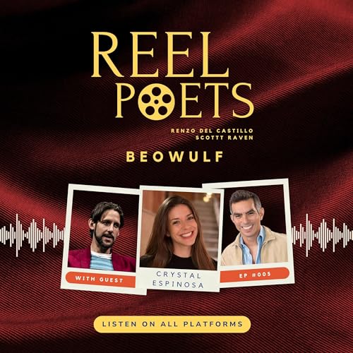 Reel Poets Episode 005 BEOWULF: Secret of the Ooze (feat Crystal Espinosa )