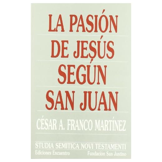 La Pasión de Jesús según san Juan (Studia Semitica Novi Testamenti)