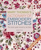Mary Thomas's Dictionary of Embroidery Stitches: The Classic Guide Revised by Jan Eaton