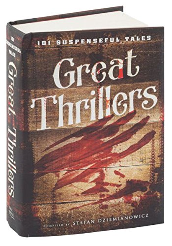 Great Thrillers: 101 Suspenseful Tales 1435166221 Book Cover