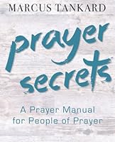 Prayer Secrets: A Prayer Manual for People of Prayer 1523382597 Book Cover