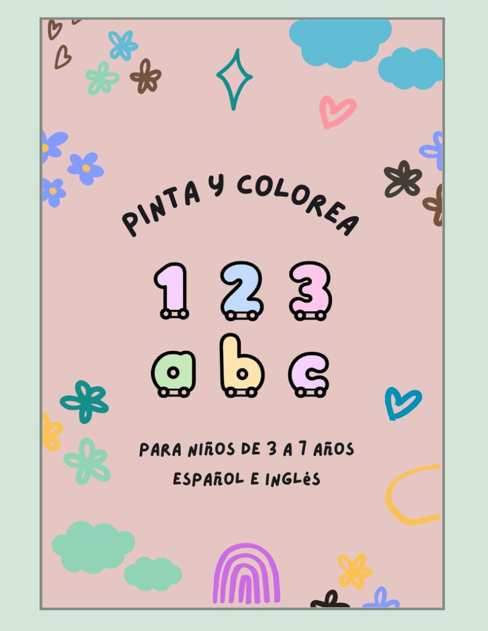Pinta y colorea para niños de 3 a 7 años: libro para colorear con el abecedario y los números fáciles (Español e Inglés): Cuaderno infantil educativo ... para aprender coloreando (Colorea y Aprende)
