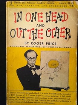 In One Head and Out the Other