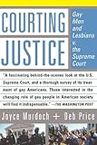 Courting Justice: Gay Men And Lesbians V. The Supreme Court