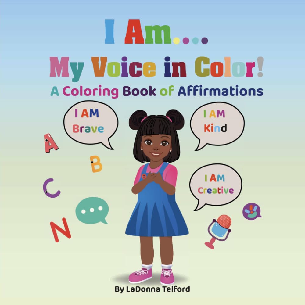 I Am.... My Voice in Color: A Coloring Book of Affirmations