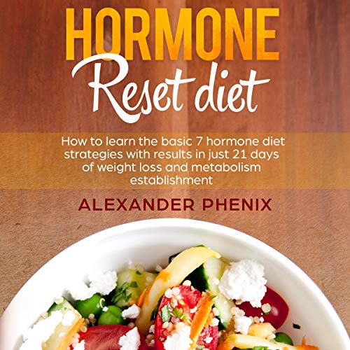 Hormone Reset Diet How to Learn the Basic 7 Hormone Diet