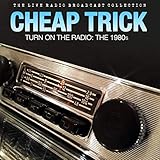  Cheap Trick - Turn On The Radio The 1980s