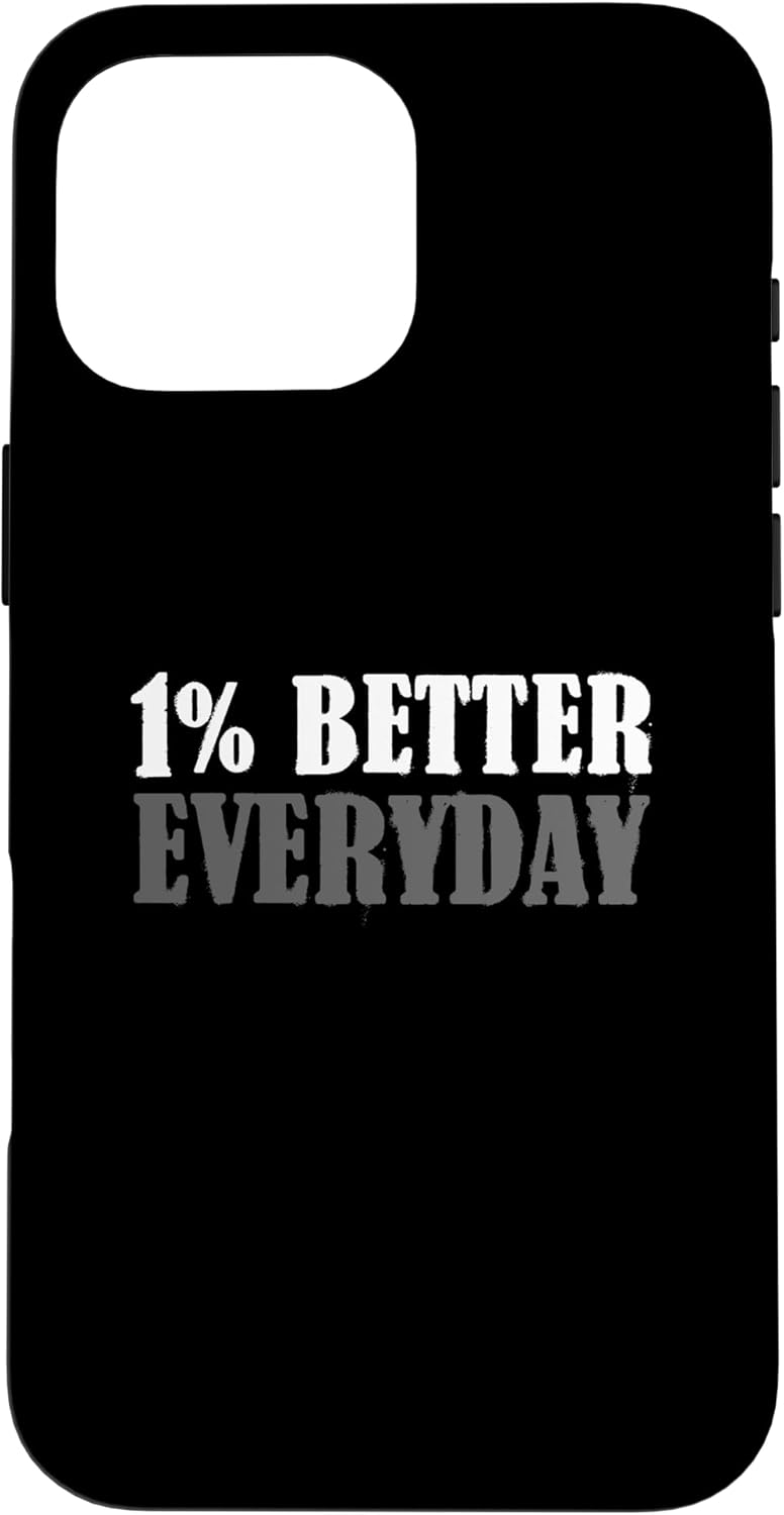 Motivation Quote One Percent Better-Everyday Saying Case for iPhone 16 Pro Max