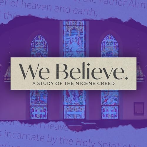 Week 2 | The Only Begotten Son of God | We Believe | October 5, 2025 cover art
