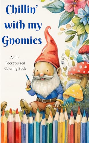 Chillin' with my Gnomies: Adult Pocket-sized Coloring Book