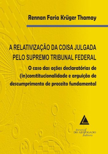A Relativização da Coisa Julgada pelo Supremo Tribunal Federal