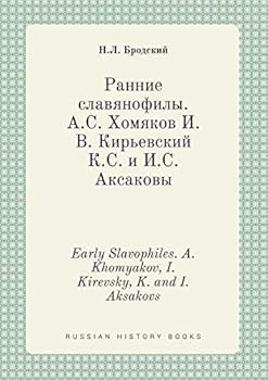Paperback Early Slavophiles. A. Khomyakov, I. Kirevsky, K. and I. Aksakovs [Russian] Book
