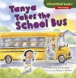 Tanya Takes the School Bus (Cloverleaf Books TM _ Off to School)
