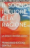  IL SOGNO IL CUORE E LA RAGIONE: LA DOLCE VIVIANA (ZANY)