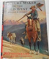 Picture Maker of the Old West. William Henry Jackson B00BG0AIGO Book Cover
