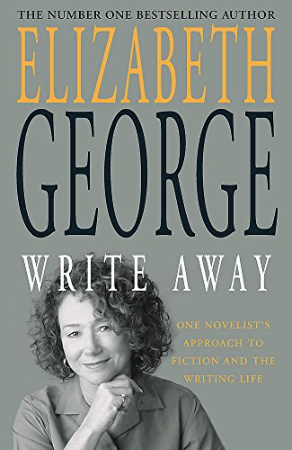 Write Away : One Novelist's Approach to Fiction and the Writing Life Write Away : One Novelist's Approach to Fiction and the Writing Life