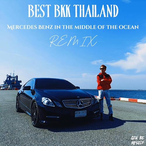 MERCEDES BENZ IN THE MIDDLE OF THE OCEAN (REMIX)
