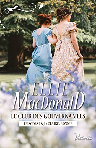 Télécharger Le club des gouvernantes : Episodes 1 & 2 : Claire, Bonnie Gratuit