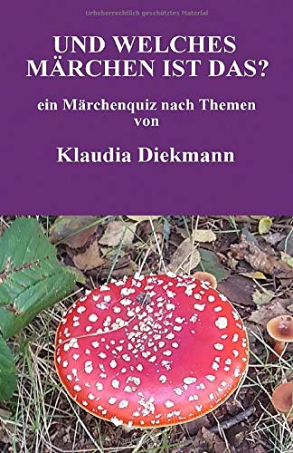 Und welches Maerchen ist das?: ein Maerchenquiz (Mein Maerchenquiz, Band 2) Und welches Maerchen ist das?: ein Maerchenquiz (Mein Maerchenquiz, Band 2)