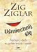 Usmiechnij sie: Inspiracja i otucha na ?yciowe wzloty i upadki - Ziglar, Zig