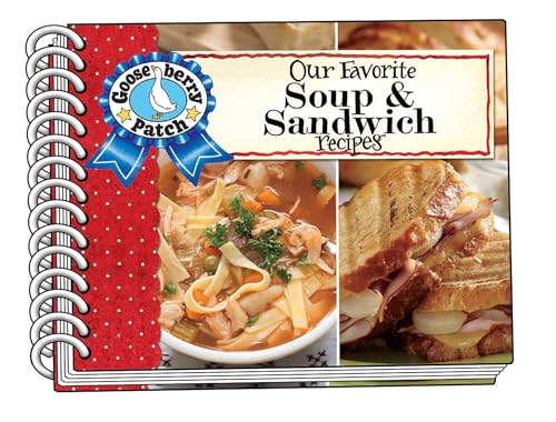 Our Favorite Soup & Sandwich Recipes (Our Favorite Recipes Collection)