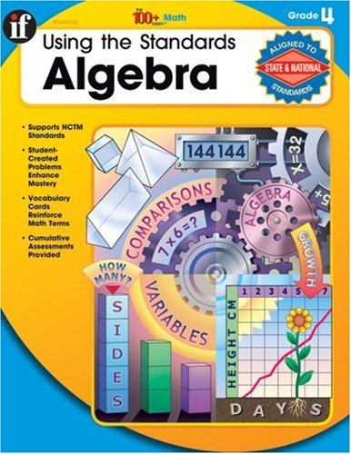 Using the Standards - Algebra, Grade 4 (100+ Series)      Paperback – Bargain Price, June 22, 2004