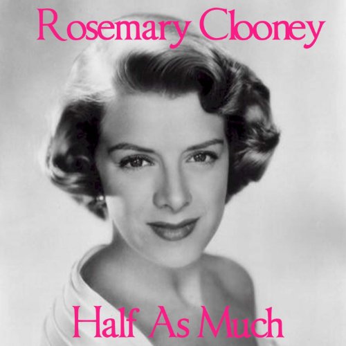 Amazon Music ローズマリー・クルーニーのHalf As Much Amazon.co.jp