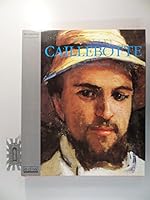 Gustave Caillebotte: La Vie, La Technique, L'œuvre Peint 2880012392 Book Cover