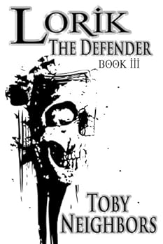 Lorik The Defender: The Lorik Trilogy Book 3