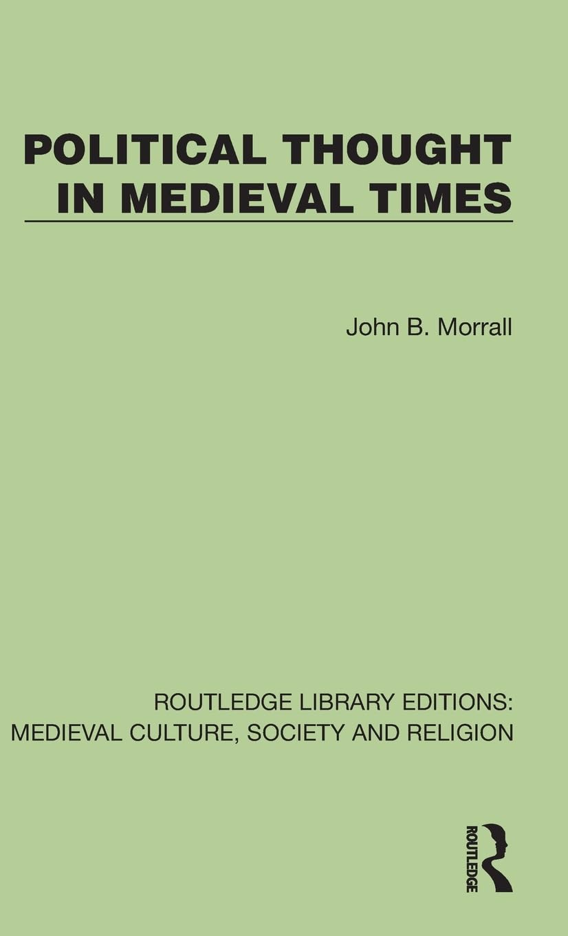 Political Thought in Medieval Times (Routledge Library Editions: Medieval Culture, Society, & Religion)