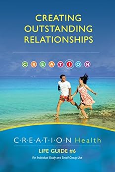 Paperback Creating Outstanding Relationships: CREATION Health Life Guide #6 INTERPERSONAL RELATIONSHIPS (AdventHealth Press) Book