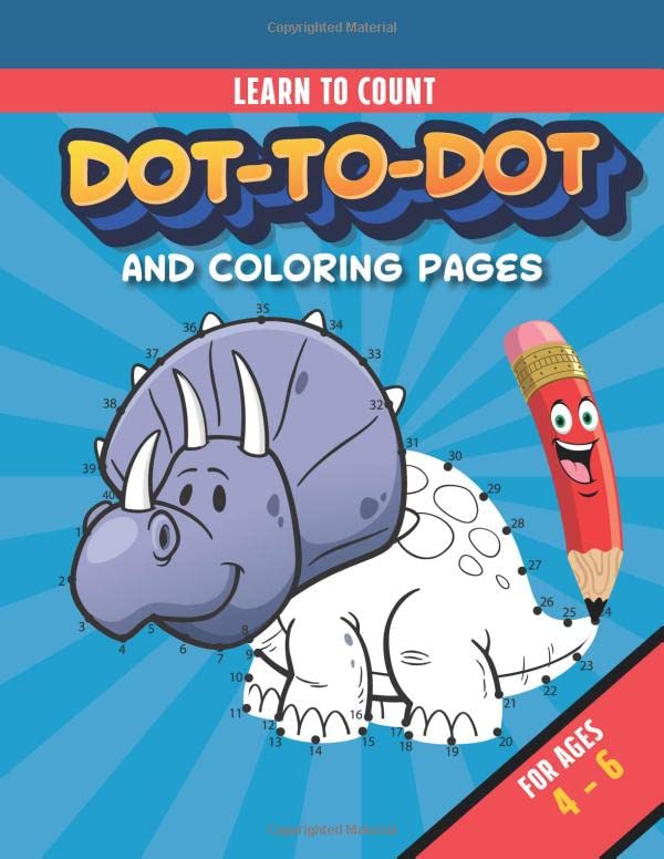 Learn to Count with Dot to Dots: Practice Counting and Coloring with this Fun Activity Book for Kids Ages 4-6