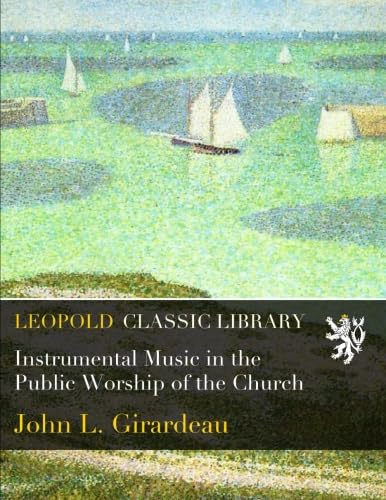 Instrumental Music in the Public Worship of the Church - image 1
