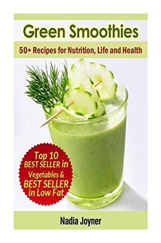 Green Smoothies. 50+ Recipes for Nutrition, Life and Health by Nadia Joyner (2013-10-04)