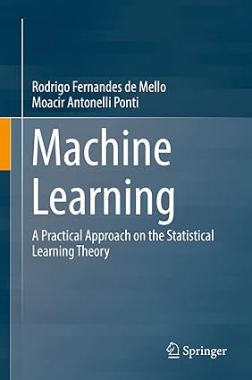 Machine Learning: A Practical Approach on the Statistical Learning Theory-finelybook