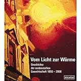 Vom Licht zur Wärme: Geschichte der ostdeutschen Gaswirtschaft 1855-2008 - Rainer Karlsch 
