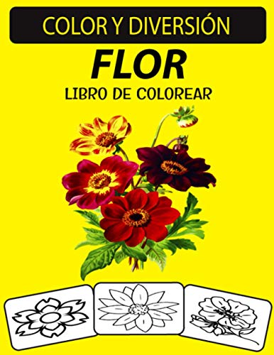 FLOR LIBRO DE COLOREAR: Un excelente libro para colorear y actividades de flores para niños pequeños, preescolares y niños (Spanish Edition)
