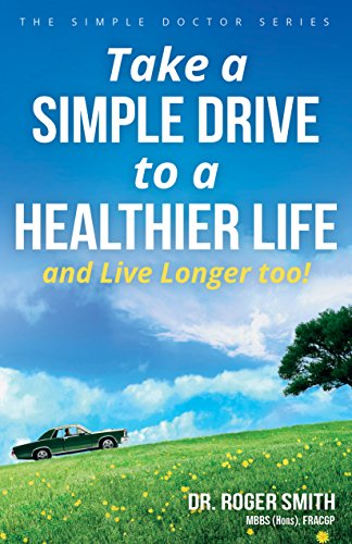 Take a Simple Drive to a Healthier Life: and Live Longer Too!