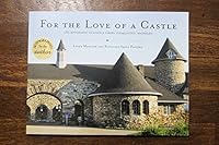 For the Love of a Castle Biography of Castle Farms, Charlevoix, Michigan 1582414483 Book Cover
