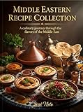 Middle Eastern Recipe Collection: A culinary journey through the flavors of the Middle East (Cookbooks & Culinary Recipes) (English Edition)