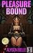 Pleasure Bound: A Gender Swapped LitRPG Adventure (Fantasy Swapped Online Book 2)
