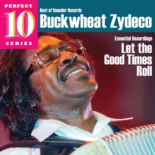 Play Let the Good Times Roll Essential Recordings by Buckwheat Zydeco