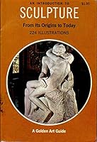An Introduction to Sculpture, from Its Origins to Today B0006CPJ1W Book Cover